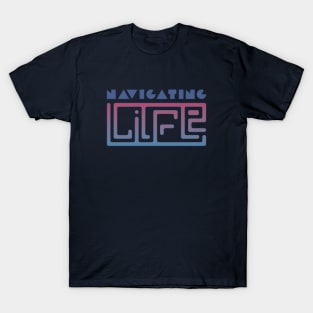 Navigating Life T-Shirt